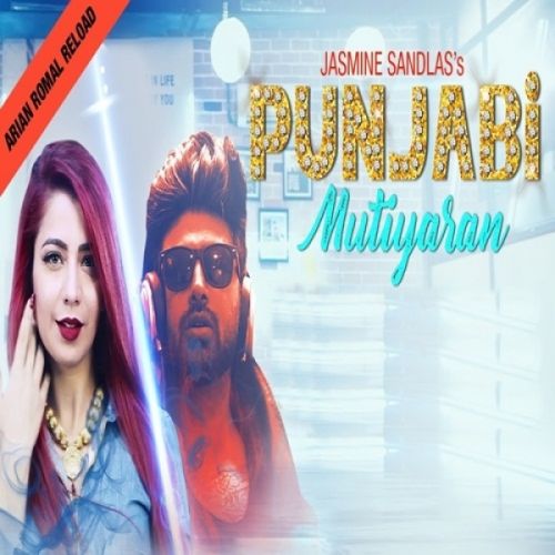 Punjabi Mutiyaran Reload Jasmine Sandlas, Arian Romal Mp3 Song Free Download