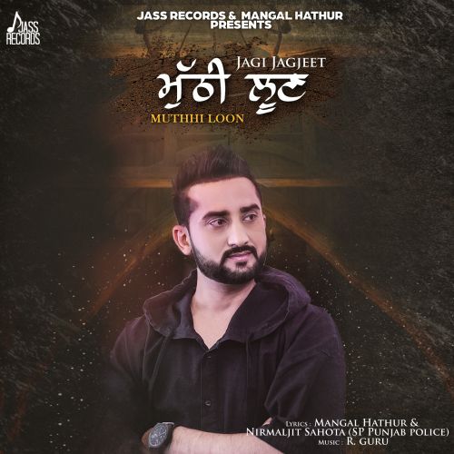 Muthhi Loon Jagi Jagjeet Mp3 Song Free Download