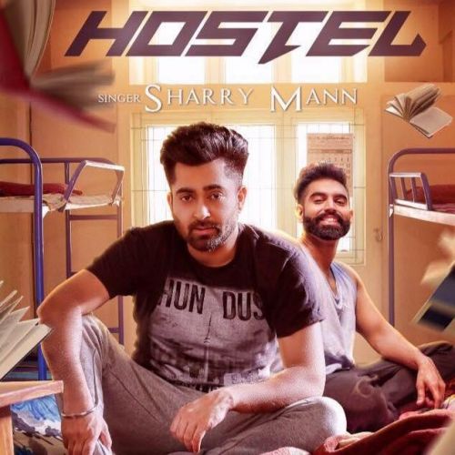 Hostel Sharry Mann Mp3 Song Free Download