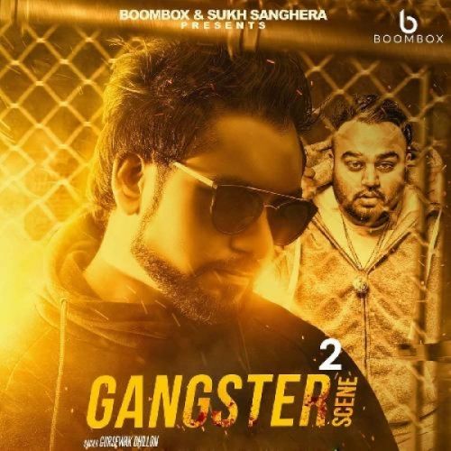 Gangster Scene 2 Gursewak Dhillon Mp3 Song Free Download