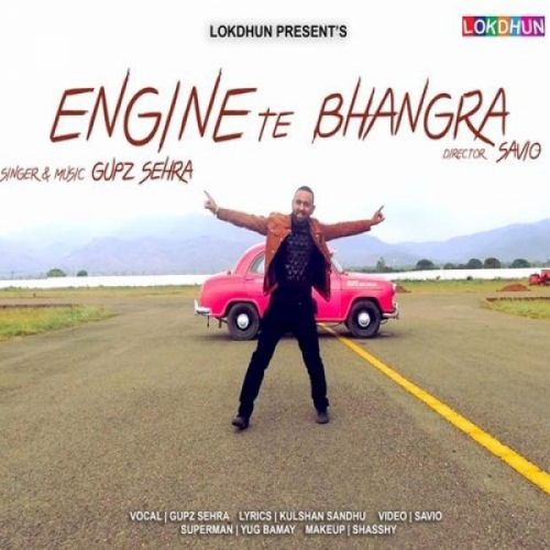 Engine Te Bhangra Gupz Sehra Mp3 Song Free Download