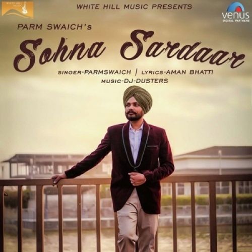 Sohna Sardaar Parm Swaich Mp3 Song Free Download