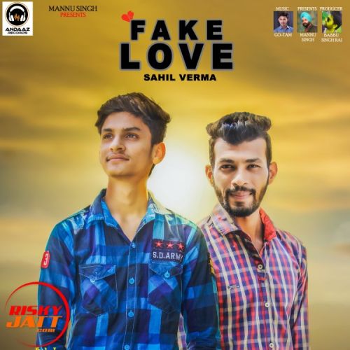 Fake Love Sahil Verma Mp3 Song Free Download