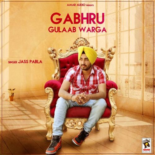 Gabhru Gulaab Warga Jass Pabla Mp3 Song Free Download