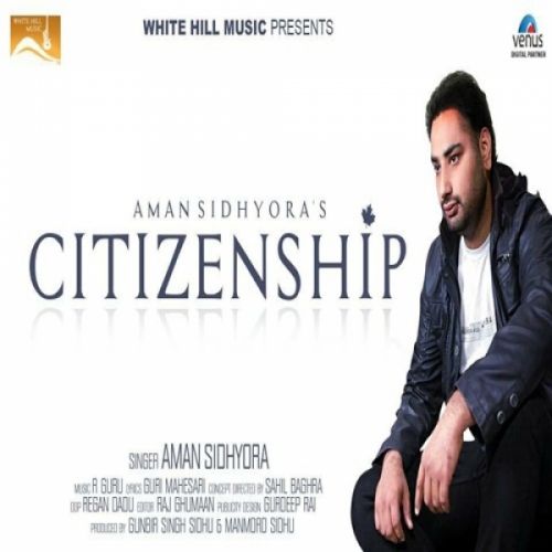 Citizenship Aman Sidhyora Mp3 Song Free Download