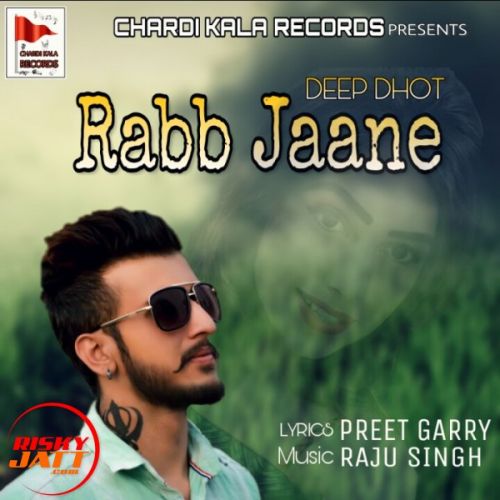 Rabb Jaane Deep Dhot Mp3 Song Free Download