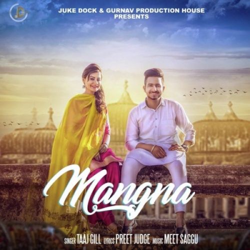 Mangna Taaj Gill Mp3 Song Free Download