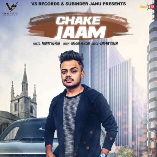 Chake Jaam Monty Mehar Mp3 Song Free Download