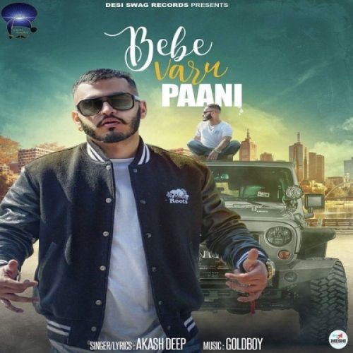 Bebe Varu Paani Akash Deep Mp3 Song Free Download