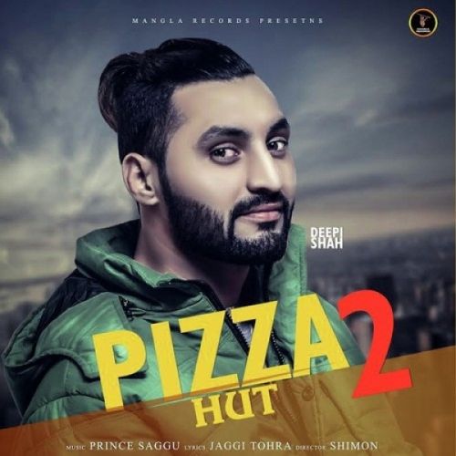 Pizza Hut 2 Deepi Shah Mp3 Song Free Download