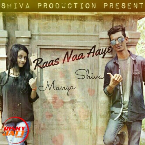 Raas Naa Aaye Manya Feat Master Shiva Mp3 Song Free Download