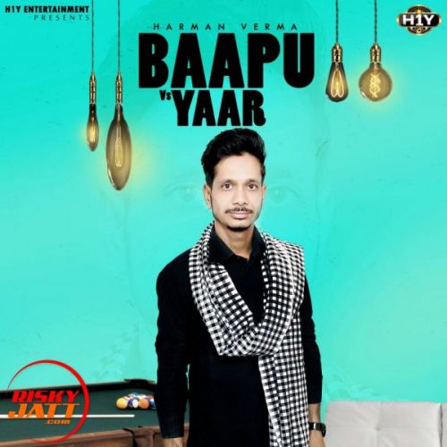 Baapu V/s Yaar Harman Verma Mp3 Song Free Download