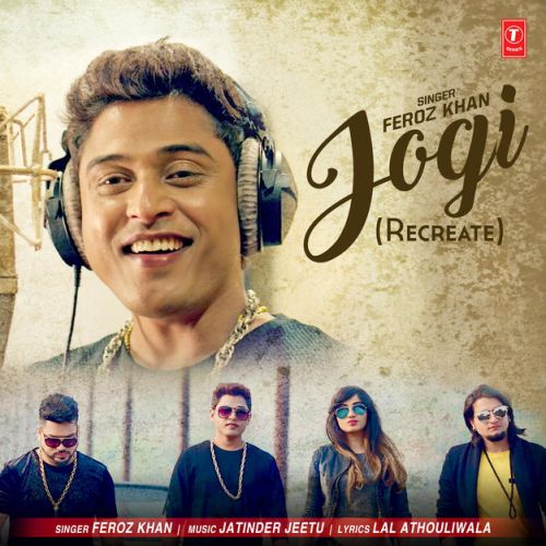 Jogi (Recreate) Feroz Khan Mp3 Song Free Download