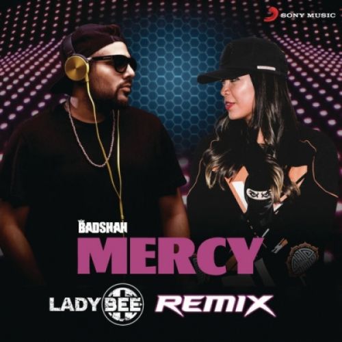 Mercy (Lady Bee Remix) Badshah Mp3 Song Free Download