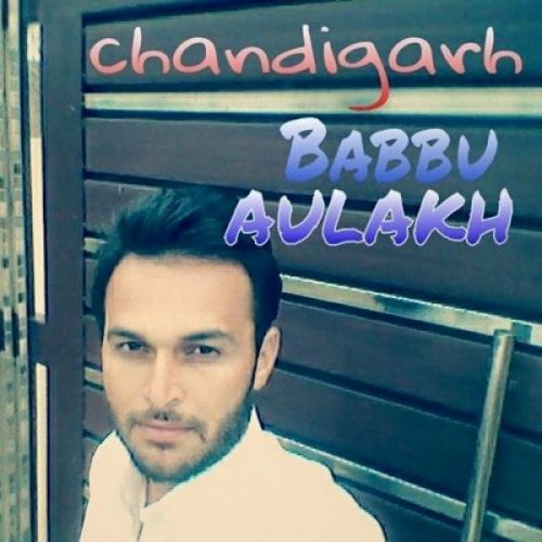 Chandigarh Babbu Aulakh Mp3 Song Free Download