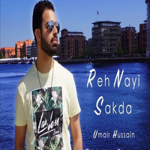 Reh Nayi Sakda Umair Hussain Mp3 Song Free Download