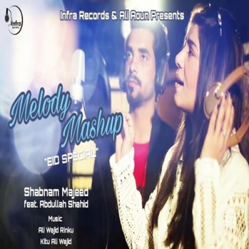 Melody Mashup (Eid Special) Shabnam Majeed, Abdullah Shahid Mp3 Song Free Download