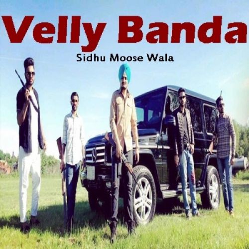 Velly Banda Sidhu Moose Wala Mp3 Song Free Download