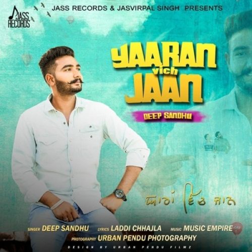 Yaaran Vich Jaan Deep Sandhu Mp3 Song Free Download