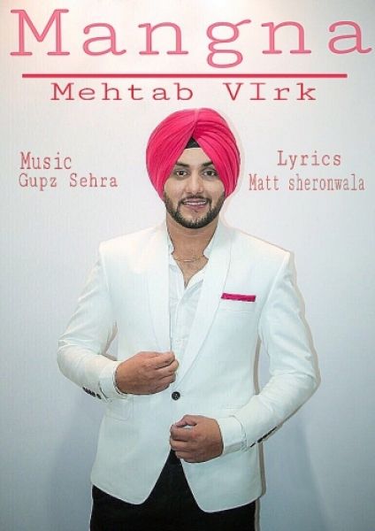 Mangna Mehtab Virk Mp3 Song Free Download