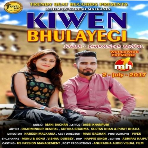 Kiwen Bhulayegi Dharminder Benipal Mp3 Song Free Download