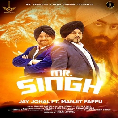 Mr Singh Jay Johal, Manjit Pappu Mp3 Song Free Download