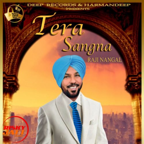 Tera Sangna Raji Nangal Mp3 Song Free Download