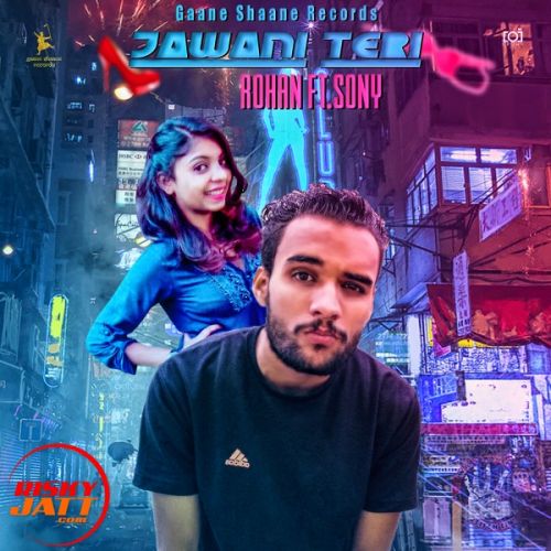 Jawani Teri Rohan, Sony Female Rapper Mp3 Song Free Download