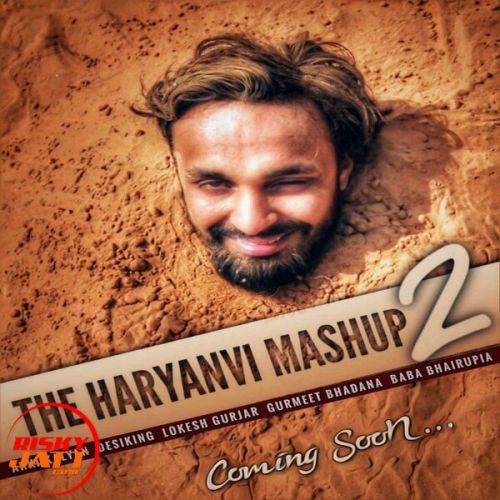 The Haryanvi Mashup 2 Ft. Gurmeet Bhadana Akki Kalyan,  Baba Bhairupia,  Lokesh Gurjar Mp3 Song Free Download