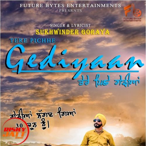 Tere Pichhe Gediyaan Sukhwinder Goraya Mp3 Song Free Download