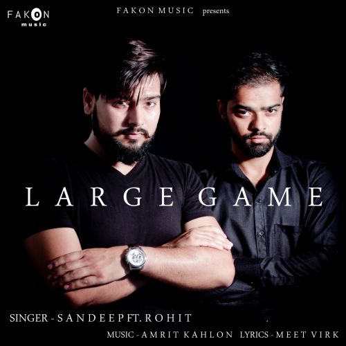 Large Game Sandeep, Rohit Mp3 Song Free Download