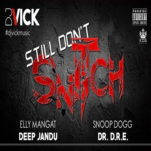 Still Dont Snitch Snoop Dogg, Dr Dre, Elly Mangat Mp3 Song Free Download