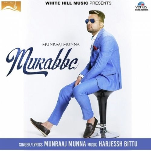 Murabbe Munraaj Munna Mp3 Song Free Download