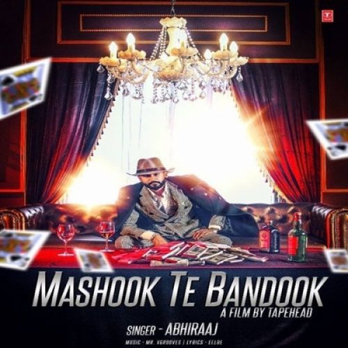 Mashook Te Bandook Abhiraaj Mp3 Song Free Download