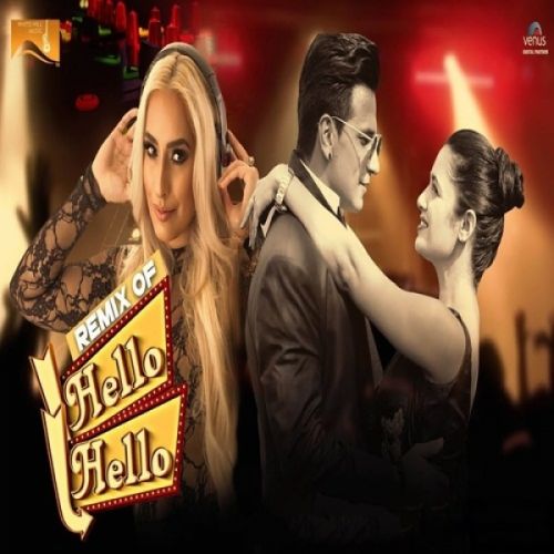 Hello Hello (Remix) Dj Goddess, Prince Narula, Yuvika Chaudhary Mp3 Song Free Download