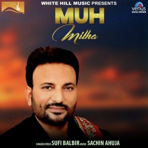 Muh Mitha Sufi Balbir Mp3 Song Free Download