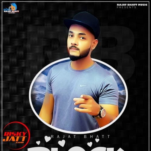 Block Rajat Bhatt Mp3 Song Free Download