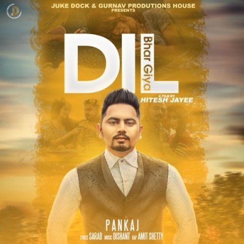 Dil Bhar Giya Pankaj, Amit Shetty Mp3 Song Free Download