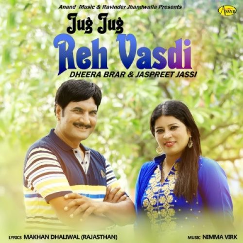 Jug Jug Reh Vasdi Dheera Brar, Jaspreet Jassi Mp3 Song Free Download