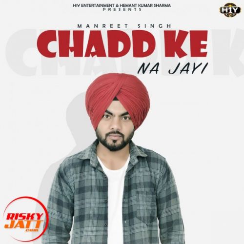 Chadd Ke Na Jaayi Manreet Singh Mp3 Song Free Download