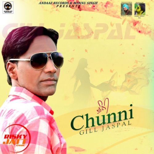 Chunni Gill Jaspal Mp3 Song Free Download