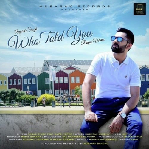 Who Told You Angad Singh, Rupsi Verma Mp3 Song Free Download