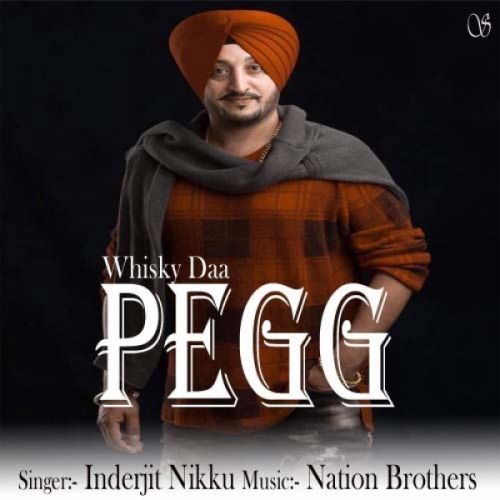 Whisky Da Pegg Inderjit Nikku Mp3 Song Free Download