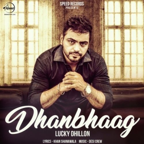 Dhan Bhaag Lucky Dhillon Mp3 Song Free Download