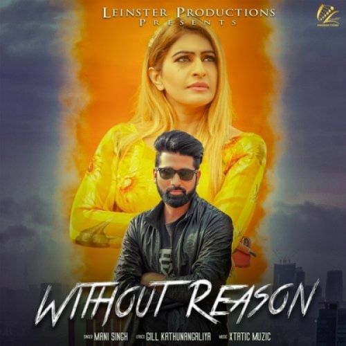 Without Reason Mani Singh Mp3 Song Free Download