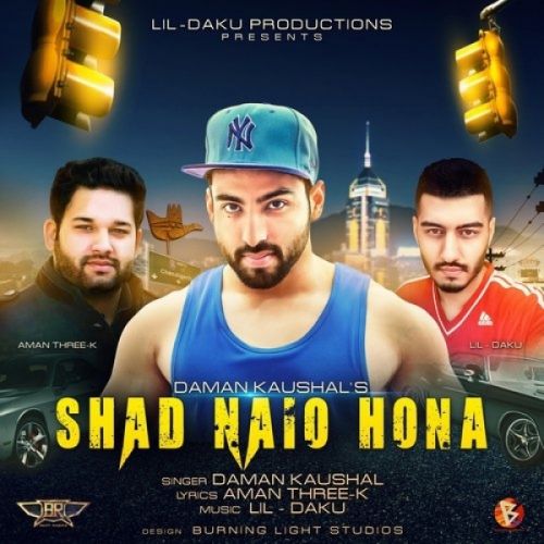 Shad Naio Hona Daman Kaushal, Lil Daku Mp3 Song Free Download