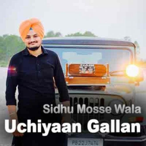 Uchiyaan Gallan Sidhu Mosse Wala Mp3 Song Free Download