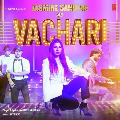 Vachari Jasmine Sandlas Mp3 Song Free Download