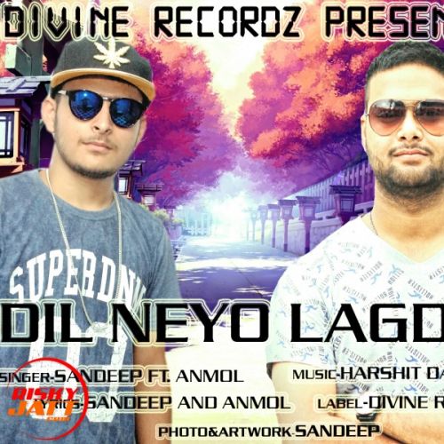 Dil neyo lagda Sandeep Ft. Anmol Mp3 Song Free Download