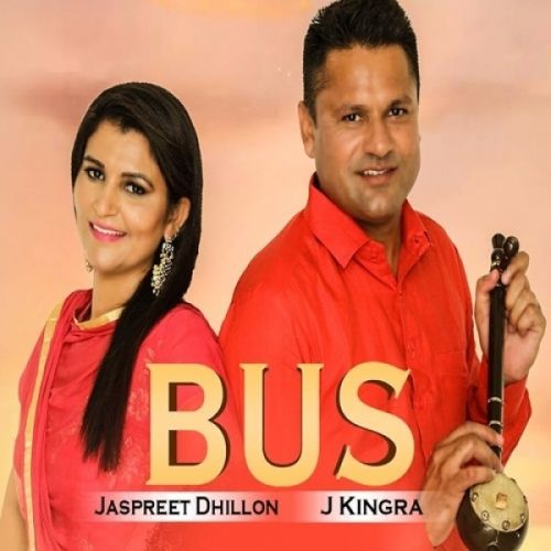 Bus Jaspreet Dhillon, J Kingra Mp3 Song Free Download